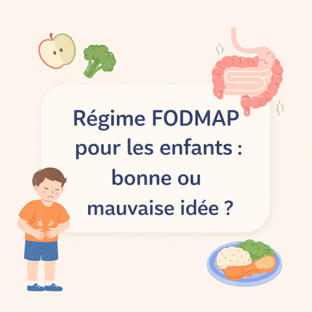 Régime FODMAP pour les enfants : bonne ou mauvaise idée ?
