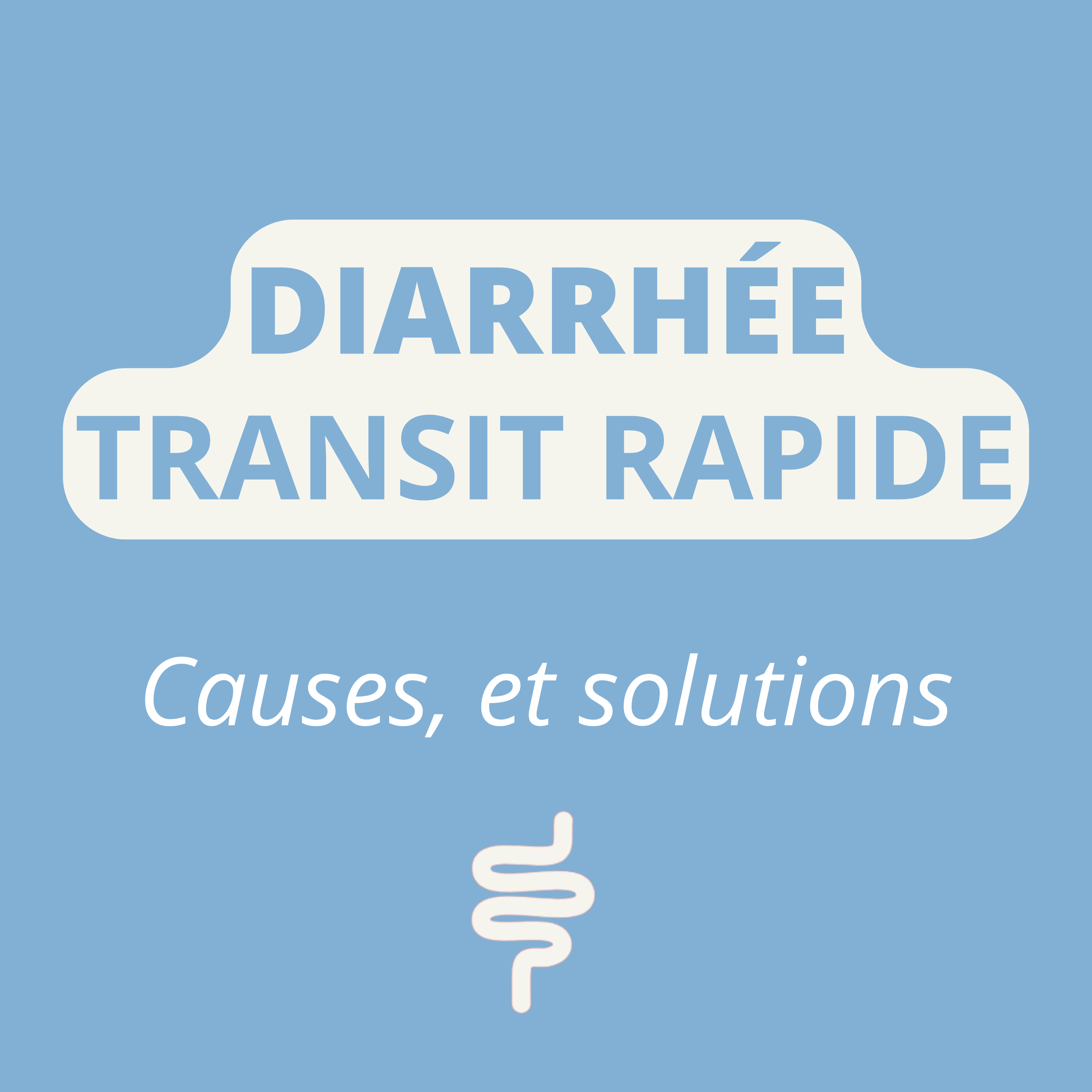 Diarrhée et transit intestinal rapide
